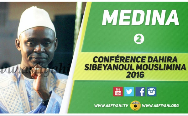 VIDEO - Suivez la Conférence du Dahiratoul Sibeyanoul Mouslimina de la Médina, animée par Tafsir Abdourahmane Gaye
