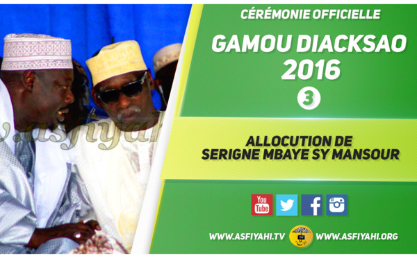 VIDEO - GAMOU DIACKSAO 2016 - Ceremonie Officielle - Suivez l'allocution de Serigne Mbaye Sy Mansour