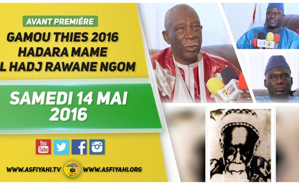 ANNONCE - Suivez l'Avant-Première de la Famille de  Mame El Hadj Rawane Ngom (rta), en prélude au Gamou de Thiés 2016, Ce Samedi 14 Mai