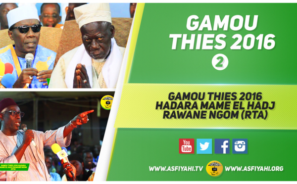 VIDEO - Suivez la Cérémonie Officielle et le Gamou Thiés de la Hadara de Mame El Hadj Rawane Ngom (rta) de ce Samedi 14 Mai 2016