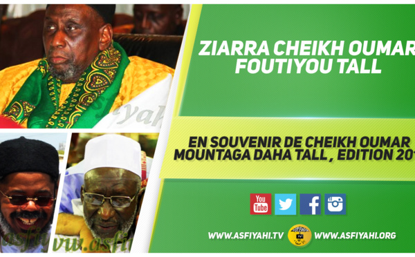 VIDEO - Suivez la Ziarra Cheikh Oumar Foutiyou Tall en Souvenir de Cheikh Oumar Mountaga Daha Tall, les 29 et 30 Avril 2016 à Sacré-Coeur 