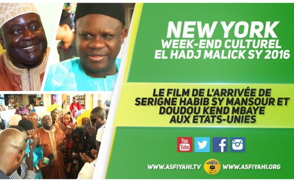 NEW YORK WEEK-END CULTUREL EL HADJ MALICK SY 2016 - Suivez le Film de l'arrivée de Serigne Habib Sy Mansour et Doudou Kend Mbaye aux Etats-Unies