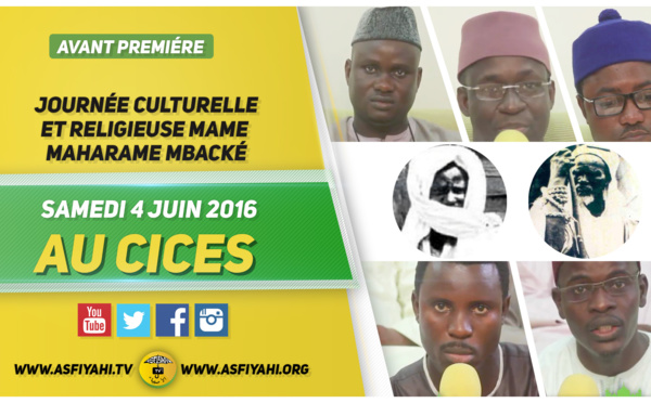 ANNONCE VIDEO - Suivez l'Avant-Première de la Journée Mame Maharame Mbacké, dediée à Mame Cheikh Oumar Foutiyou Tall (rta), ce Samedi 4 Juin 2016 au CICES