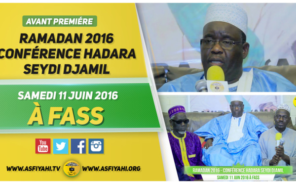 ANNONCE VIDEO - Suivez l'Avant-Premiere de la Conférence Hadara Seydi Djamil 2016, qui aura lieu ce Samedi 11 Juin à Fass
