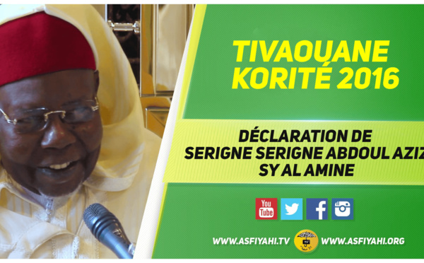 VIDEO -  KORITÉ 2016 À TIVAOUANE - Suivez l'intégralité de la Déclaration de Serigne Abdoul Aziz Sy Al Amine 