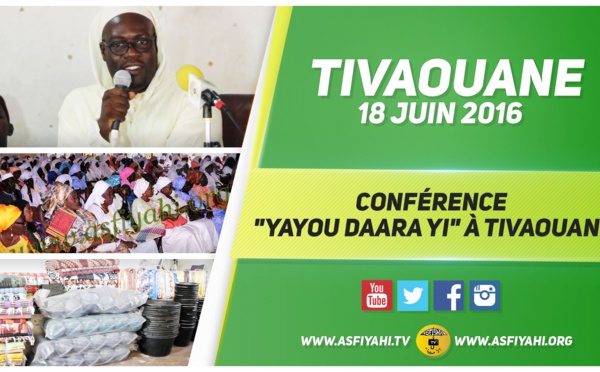 VIDEO - Suivez la Conférence Religieuse "Yayou Daara Yi" de Tivaouane, édition 2016, , animée par Serigne Sidy Ahmed Sy Abdou