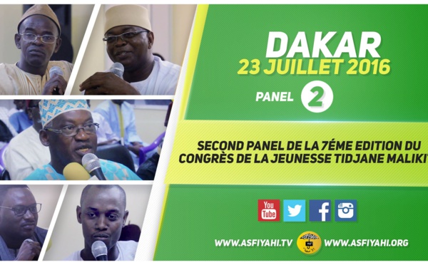 VIDEO  - Suivez le PANEL 2 du Congrès 2016 du Mouvement de la Jeunesse Tidjane Malikite sur le thème Les voies soufies ou l’éducation mystique. Origine et orientation , Approche et Finalité