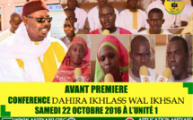 ANNONCE - Suivez l'Avant-Première de la Conférence de la Dahira Ikhlass Wal Ikhsan, ce Samedi 22 Octobre 2016 à l'Unité 2