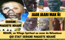 [A LA DECOUVERTE DE...] NDIARÉ, un Village Spirituel au coeur du Ndiambour: QUI ETAIT LE MOUKHADAM SERIGNE MAGUEYE NDIARÉ?  (REPORTAGE VIDEO) 