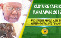 VIDEO - TIVAOUANE - Suivez la ceremonie de Clôture du Tafsir Al Quran, Ramadan 2017 d'Oustaz Cheikh Tidiane Wade, presidée par Serigne Abdoul Aziz Sy Al Amine