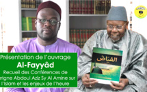 ENTRETIEN AVEC SERIGNE SIDY AHMED SY - Focus sur Al-Fayyâd: Recueil des Conférences de Serigne Abdoul Aziz Sy Al Amine sur l’Islam et les enjeux de l’heure