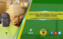 ENTRETIEN VIDÉO -  Laylatoul Khatmiya wal Katmiya : Sens et Signification par Serigne Cheikh Ndiaye Bouchra