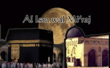 Al isra wal Mi'raj ou le voyage et l’Ascension nocturnes du Prophète Muhammad ( SAW) 27 Rajab 1440 - Mercredi 3 Avril 2019