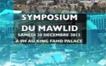 BANDE ANNONCE + PROGRAMME DU SYMPOSIUM MAWLID 2014: Ce Samedi 28 Decembre à 9h au King Fahd Palace