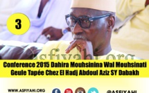 VIDEO - 3EME PARTIE - CONFERENCE 2015 DAHIRA MOUHSININA WAL MOUHSINATY GUEULE TAPÉE: Causerie de Serigne Mbaye Sy Mansour