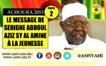 VIDEO - 2ÉME PARTIE ACHOURA 2015 - Ecoutez le Message de Serigne Abdoul Aziz Sy Al Amine, adressé à la Jeunesse
