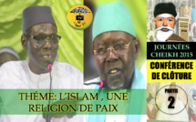 VIDEO - CONFÉRENCE JOURNÉE CHEIKH 2015 - 2ÉME PARTIE - L'Islam, une Religion de Paix - Par Pr Abdoul Aziz Kébé; Suivie des Conclusions de Serigne Abdoul Aziz Sy Al Amine