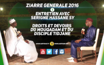 VIDEO - PLATEAU SPECIAL ZIARRE GENERALE 2016 - Serigne Hassane Sy: Taçafouf (Soufisme) , Droits et Devoirs du Mouqadam et du Disciple Tidjane