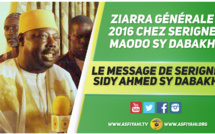 VIDEO - Ziarre Générale 2016 chez Serigne Maodo Sy Dabakh   : Le Message de Serigne Sidy Ahmed Sy Dabakh