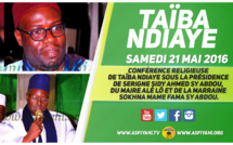 VIDEO - 21 MAI 2016 À TAÏBA NDIAYE - Suivez la la Conférence de Taïba Ndiaye 2016, sous la présidence de Serigne Sidy Ahmed Sy Abdou et du Maire Alé Lô 