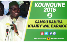 VIDEO - 3 JUIN 2016 À KOUNOUNE - Suivez le Gamou de la Dahira Khaïry Wal Barakati de Kounoune, présidé par Serigne Moustapha Sy Abdou
