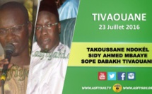 VIDEO - 23 JUILLET 2016 À TIVAOUANE - Takoussane Ndokél Sidy Ahmed Mbaaye, présidé par Serigne Sidy Ahmed Sy Djamil
